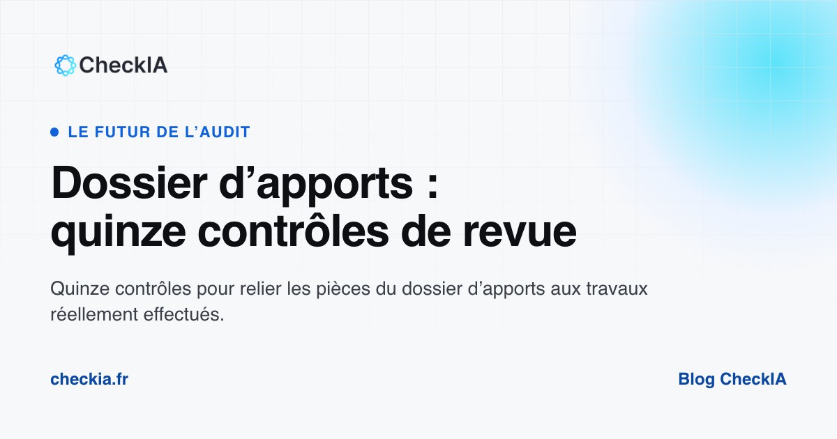 Checklist du dossier de commissariat aux apports : les points à vérifier avant archivage.