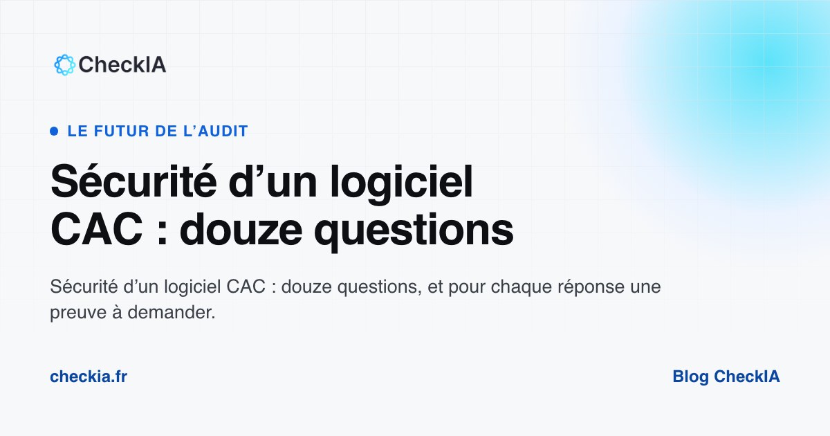 Sécurité d'un logiciel CAC : les douze questions à poser à l'éditeur